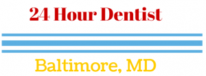 24 hour dentist baltimore